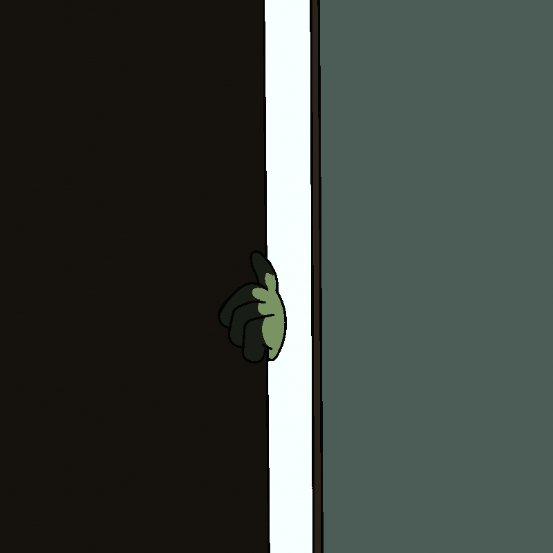 A door cracks open in the darkness, illuminating the room slightly. The walls are a pale green. There's a dark green hand holding the door open.